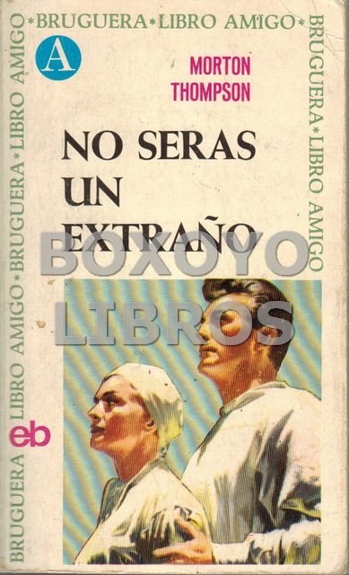 Libros de segunda mano: THOMPSON, Morton. No ser&aacute;s un extra&ntilde;o - Foto 1