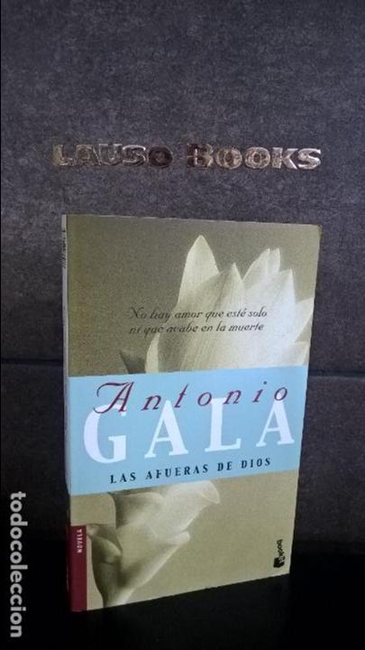 Libros de segunda mano: LAS AFUERAS DE DIOS. ANTONIO GALA. - Foto 1