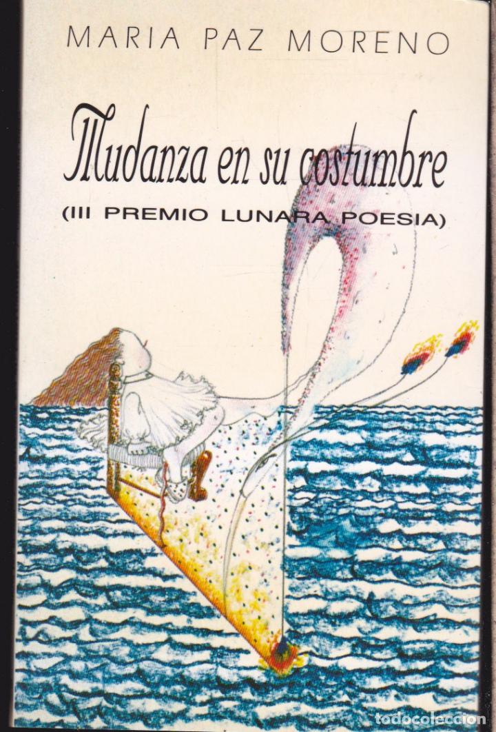 Libros de segunda mano: MUDANZA EN SU COSTUMBRE &middot;&middot;&middot; MARIA PAZ MORENO .