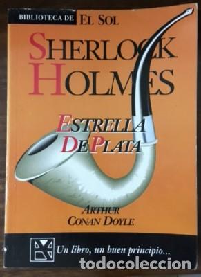 Libros de segunda mano: ESTRELLA DE PLATA, S.HOLMES. CONAN DOYLE, ARTHUR. BIBLIOTECA DE EL SOL. N&ordm; 125. A-BIBLIOSOL-125