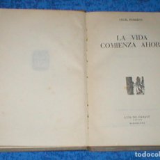 Libros de segunda mano: LIBRO LA VIDA COMIENZA AHORA DE CECIL ROBERTS ORIGINAL 1950S LUIS DE CARALT EDIT. Lote 110363683
