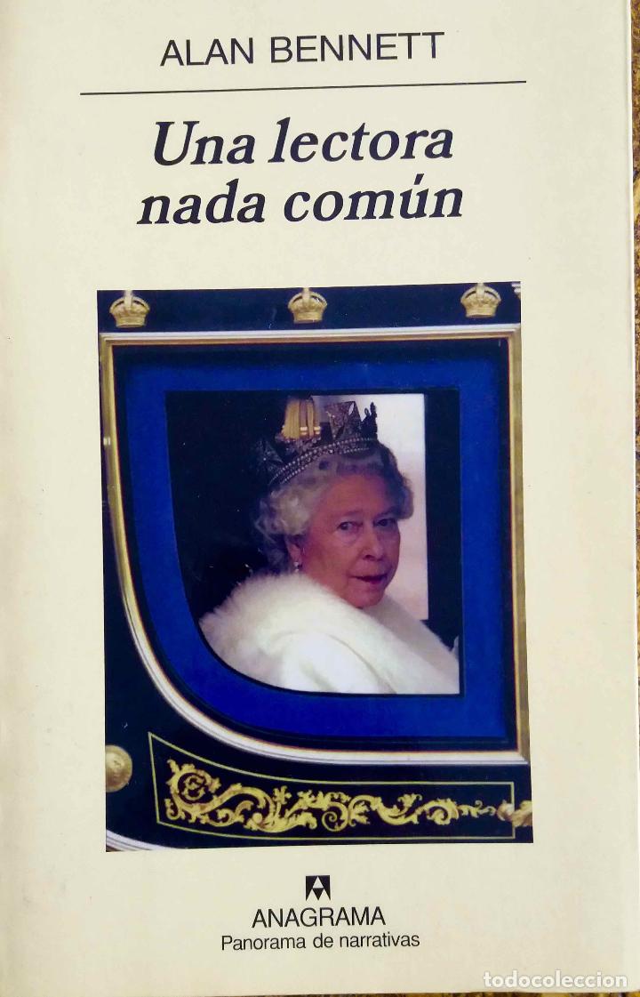 Libros de segunda mano: ALAN BENNETT, UNA LECTORA NADA COM&Uacute;N. LIBRO - Foto 1