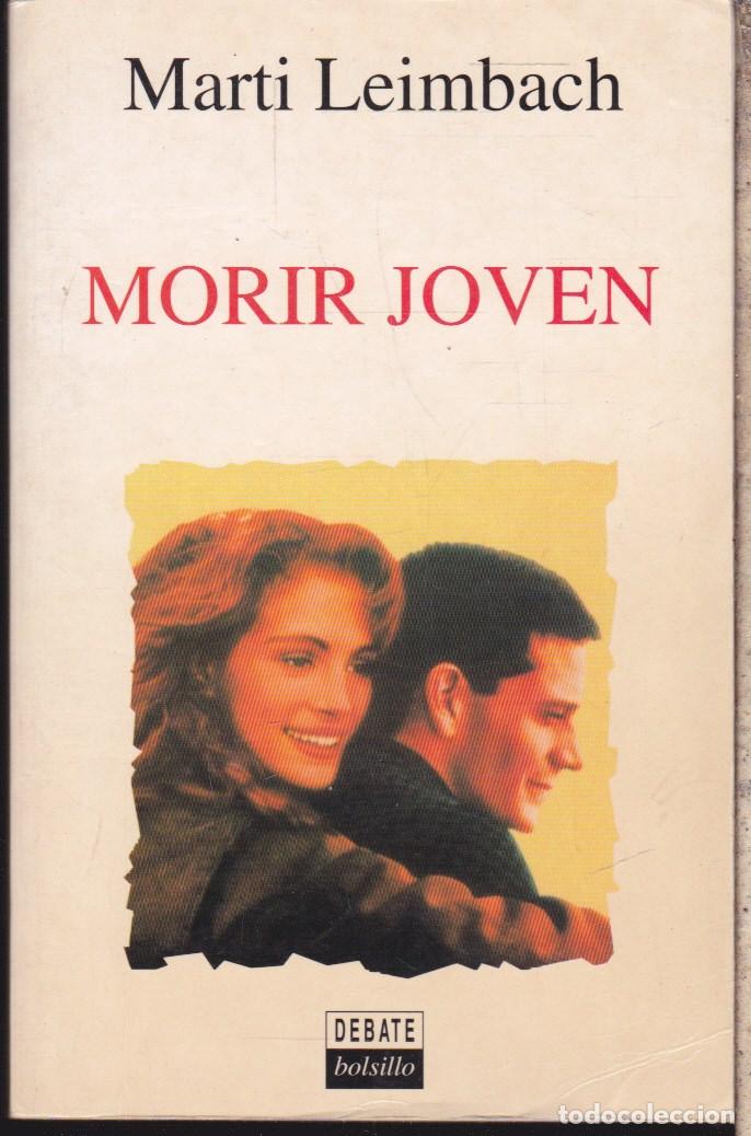 Libros de segunda mano: MORIR JOVEN  &middot;&middot;&middot; MARTI LEIMBACH . - Foto 1