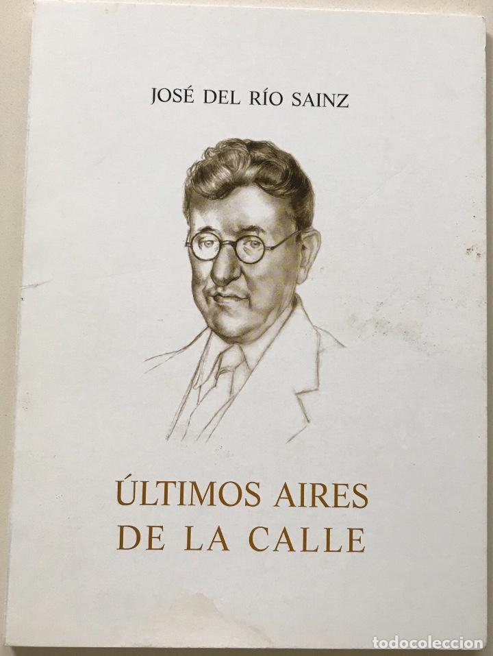 Libri di seconda mano: &Uacute;ltimos aires de la calle - Jos&eacute; Del R&iacute;o Sainz (Pick) - Santander, 2000