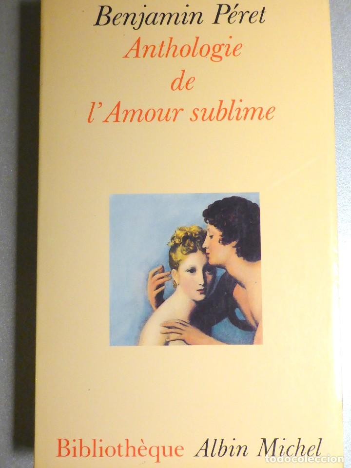 Libros de segunda mano: ANTHOLOGIE DE LAMOUR SUBLIME. BENJAMIN P&Eacute;RET - Foto 1