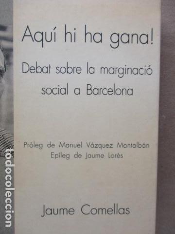 aquí hi ha gana!: debat sobre la marginació soc - Buy Other Books of  Narrative at todocoleccion - 111624811