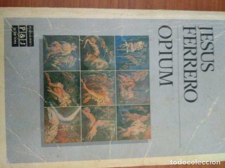 Libros de segunda mano: OPIUM / JESUS FERRERO - Foto 1