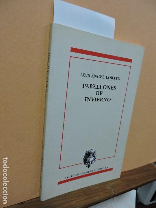 Second hand books: Pabellones de invierno. LOBATO, Luis &Aacute;ngel. Col. Genil de Literatura, 24. Granada 1997