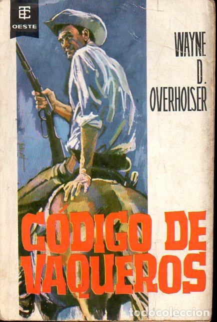 Libros de segunda mano: WAYNE OVERHOLSER : C&Oacute;DIGO DE VAQUEROS (TORAY OESTE 1962) - Foto 1