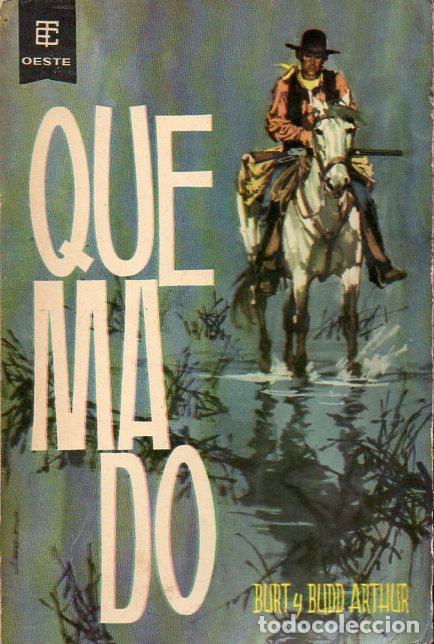 Libros de segunda mano: BURT Y BUDD ARTHUR : QUEMADO (TORAY OESTE, 1962) - Foto 1