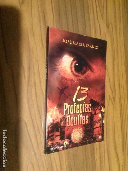 Libros de segunda mano: 13 PROFECIAS OCULTAS. JOSE MAR&Iacute;A IBA&Ntilde;EZ. ES EDICIONES. R&Uacute;STICA. BUEN ESTADO.