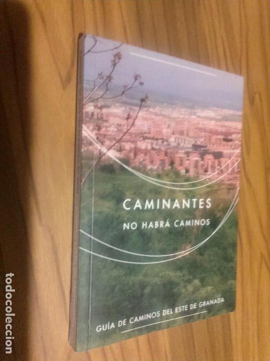 Libros de segunda mano: CAMINANTES NO HABR&Aacute; CAMINOS. GUIA DE CAMINOS DEL ESTE DE GRANADA. BUEN ESTADO. CON MAPA. EEA 1