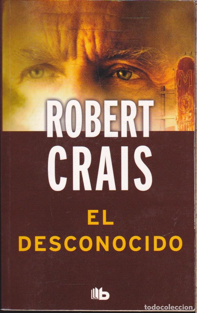Libros de segunda mano: EL DESCONOCIDO &middot;&middot;&middot;&middot; ROBERT CRAIS . - Foto 1