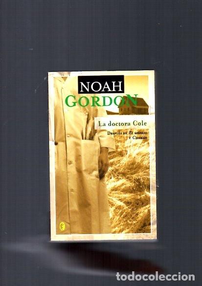 Libros de segunda mano: NOAH GORDON - LA DOCTORA COLE - EDICIONES B 2005 - Foto 1