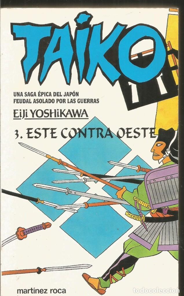 Libros de segunda mano: EIJI YOSHIKAWA. TAIKO. 3. ESTE CONTRA OESTE. MARTINEZ ROCA