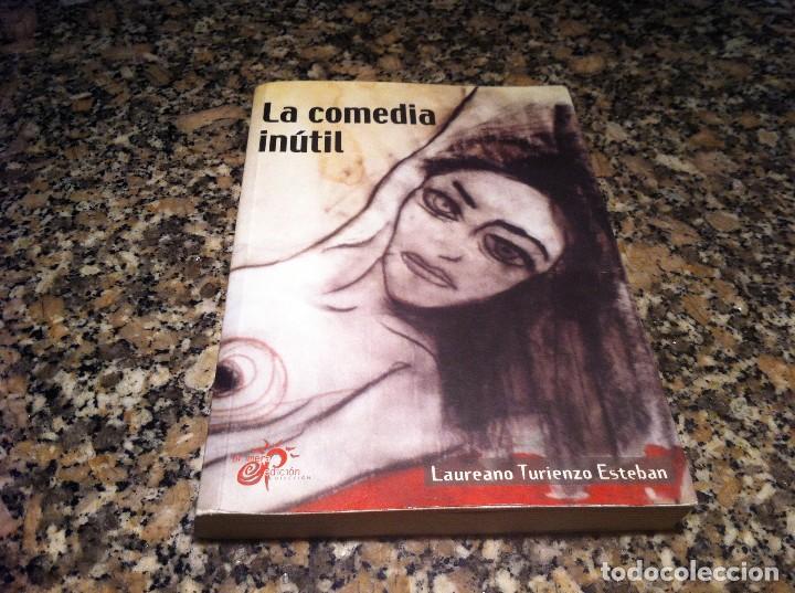 Libros de segunda mano: LAUREANO TURIENZO ESTEBAN.  LA COMEDIA IN&Uacute;TIL.  Ed. OPERA PRIMA, 2000 - Foto 1