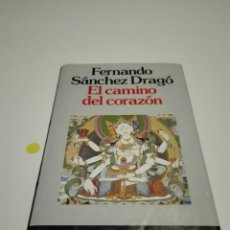 Libros de segunda mano: EL CAMINO DEL CORAZON. FERNANDO SÁNCHEZ DRAGO.