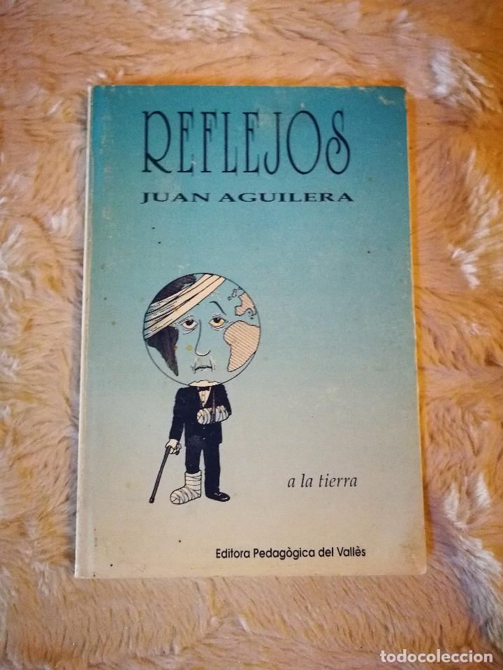 Libros de segunda mano: Reflejos - Juan Aguilera - Foto 1