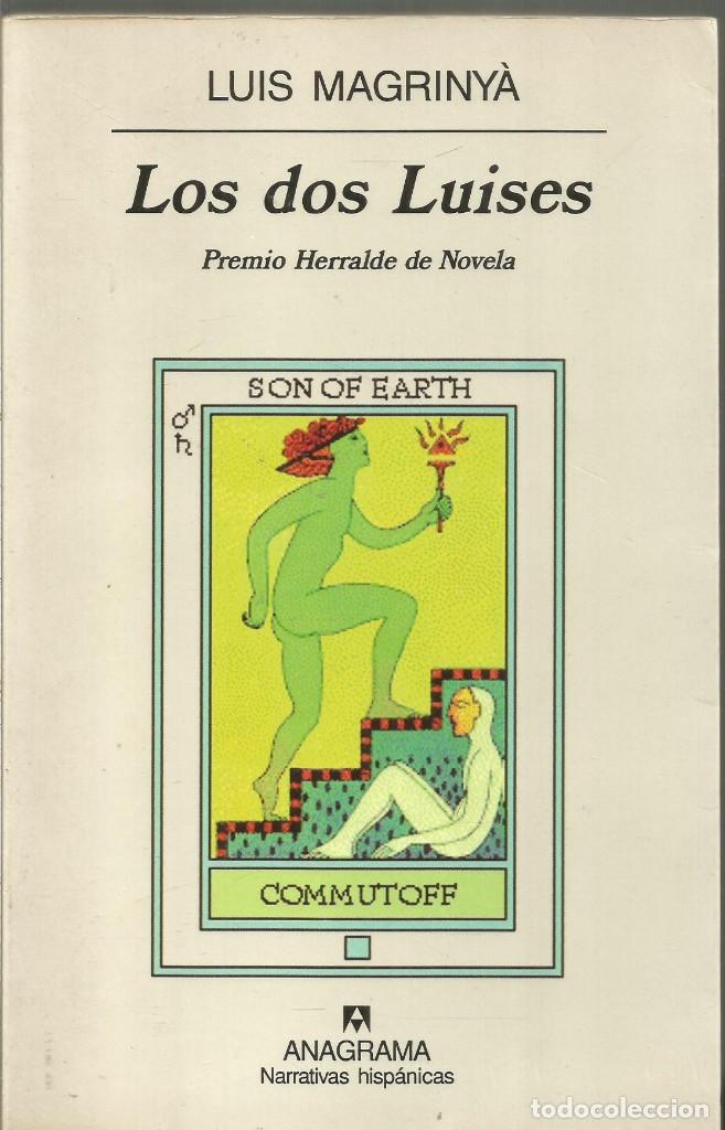 Libros de segunda mano: LUIS MAGRINYA. LOS DOS LUISES. ANAGRAMA - Foto 1