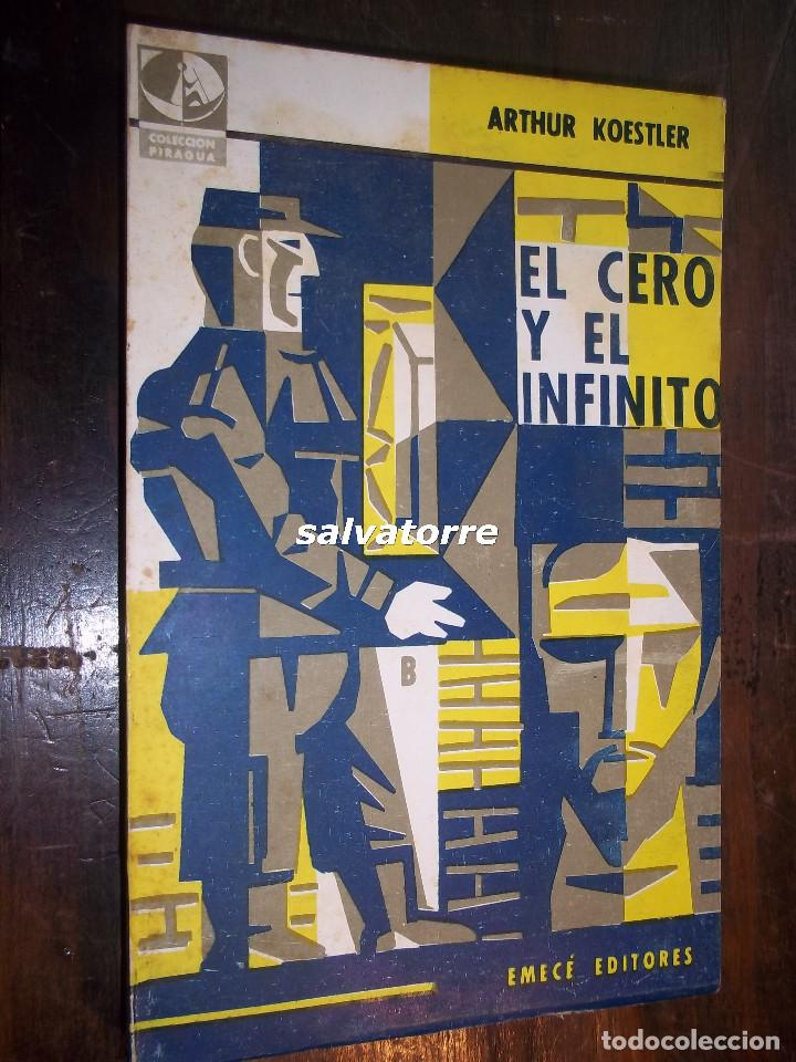 Libros de segunda mano: ARTHUR KOESTLER.EL CERO Y EL INFINITO.EMECE EDITORES.ARGENTINA. 1960