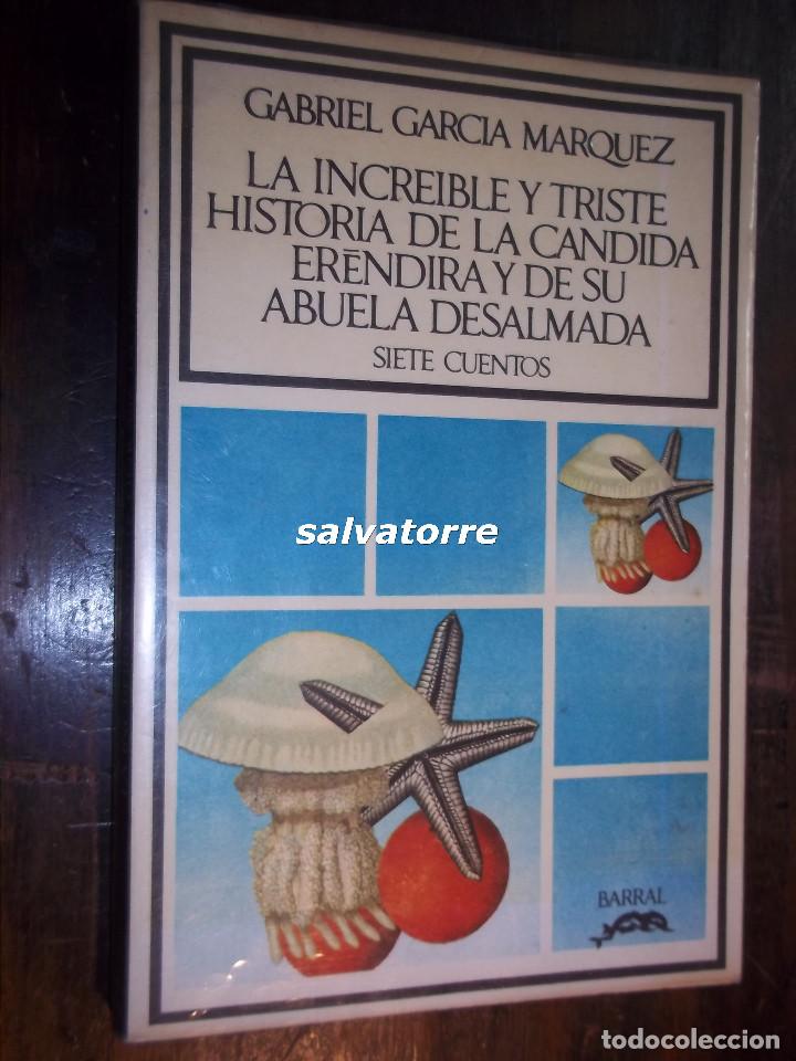 Libros de segunda mano: GABRIEL GARCIA MARQUEZ.LA INCREIBLE Y TRISTE HISTORIA DE LA CANDIDA ERENDIRA Y DE SU ABUELA DESALMAD