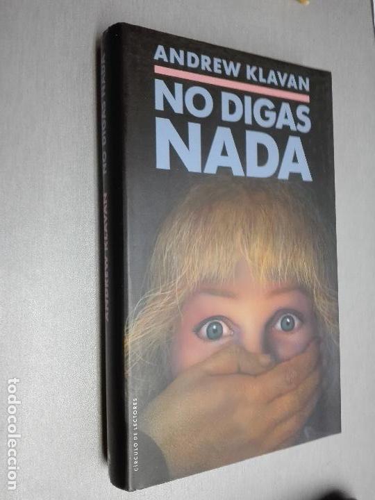 Libros de segunda mano: NO DIGAS NADA / ANDREW KLAVAN / C&Iacute;RCULO DE LECTORES - Foto 1