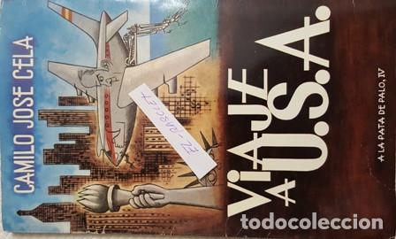 Libros de segunda mano: ANTIGUO  LIBRO  DE CAMILO  JOSE  CELA  VIAJE  A -  U.S.A. - ALA  PATO  DE PALO -  30 - 12 - 1964  -
