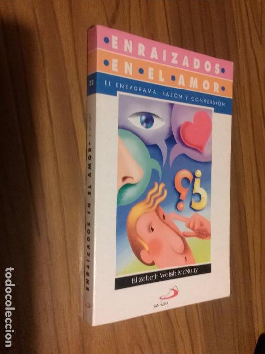 Livres d'occasion: ENRAIZADOS EN EL AMOR. ELIZABETH WELSH NCNULTY. EL ENEAGRAMA RAZ&Oacute;N Y CONVESI&Oacute;N. BUEN ESTADO. caj. 92