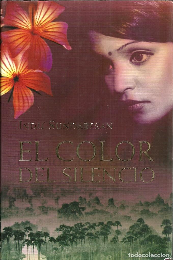 Libros de segunda mano: Indu Sundaresan-El color del silencio.Grijalbo.2007.