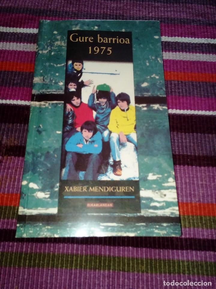 Libri di seconda mano: GURE BARRIOA 1975 XABIER MENDIGUREN ELKARLANEAN