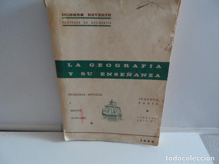 Libros de segunda mano: LA GEOGRAFIA Y SU ENSE&Ntilde;ANZA 1966 SEGUNDA PARTE  ISIDORO REVERTE