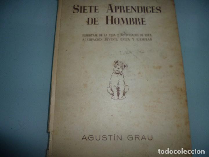 Libros de segunda mano: SIETE APRENDICES DE HOMBRE-AGUSTIN GRAU-EDITORIAL JUVENTUD-A&Ntilde;OS 50-ILUSTRACIONES A.P. PUJOL