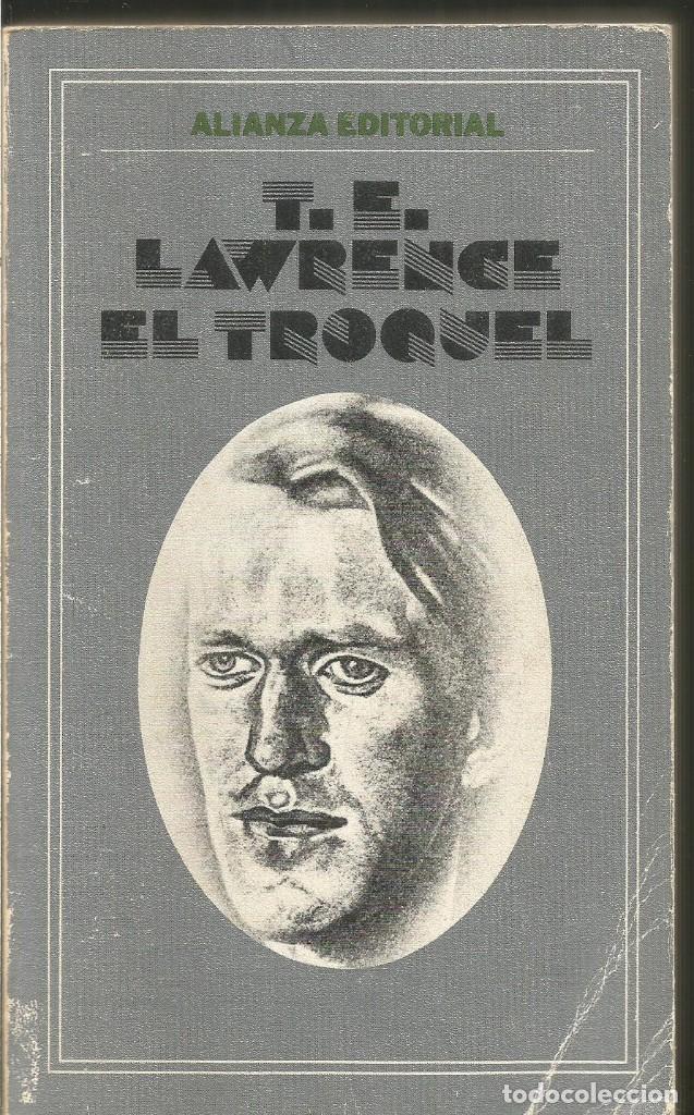 Libros de segunda mano: T.E. LAWRENCE EL TROQUEL. ALIANZA - Foto 1