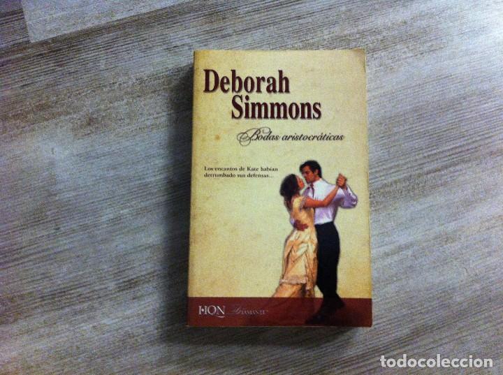 Libros de segunda mano: DEBORAH SIMMONS.  BODAS ARISTOCR&Aacute;TICAS.  2010 - Foto 1