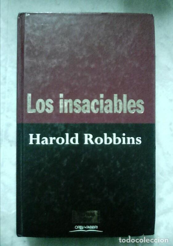 Libros de segunda mano: LOS INSACIABLES. HAROLD ROBBINS. - Foto 1