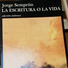 Libros de segunda mano: LA ESCRITURA O LA VIDA. JORJE SEMPRÚN. TUSQUEST 1995. 1ª EDICION. Lote 114937879