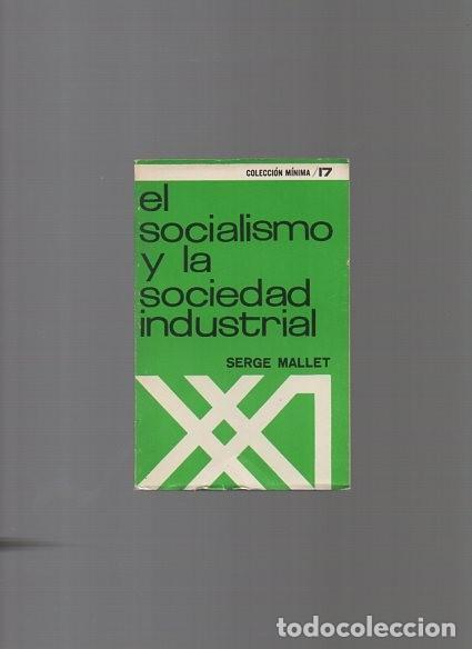 Libri di seconda mano: SERGE MALLET - EL SOCIALISMO Y LA SOCIEDAD INDUSTRIAL - 1968