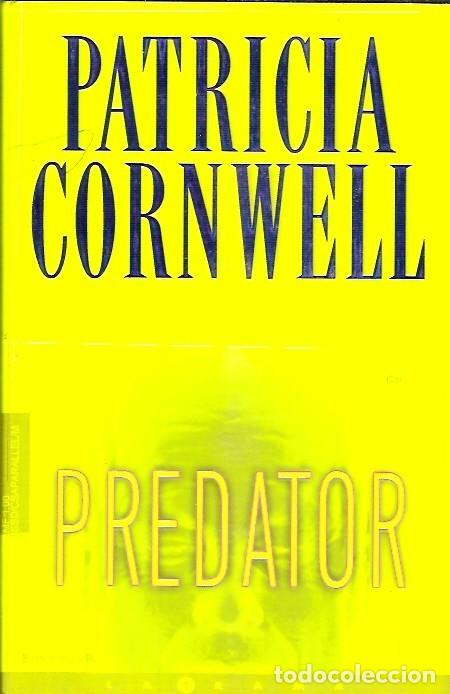 Libros de segunda mano: PREDATOR PATRICIA CORNWELL EDICIONES B 2006 - Foto 1