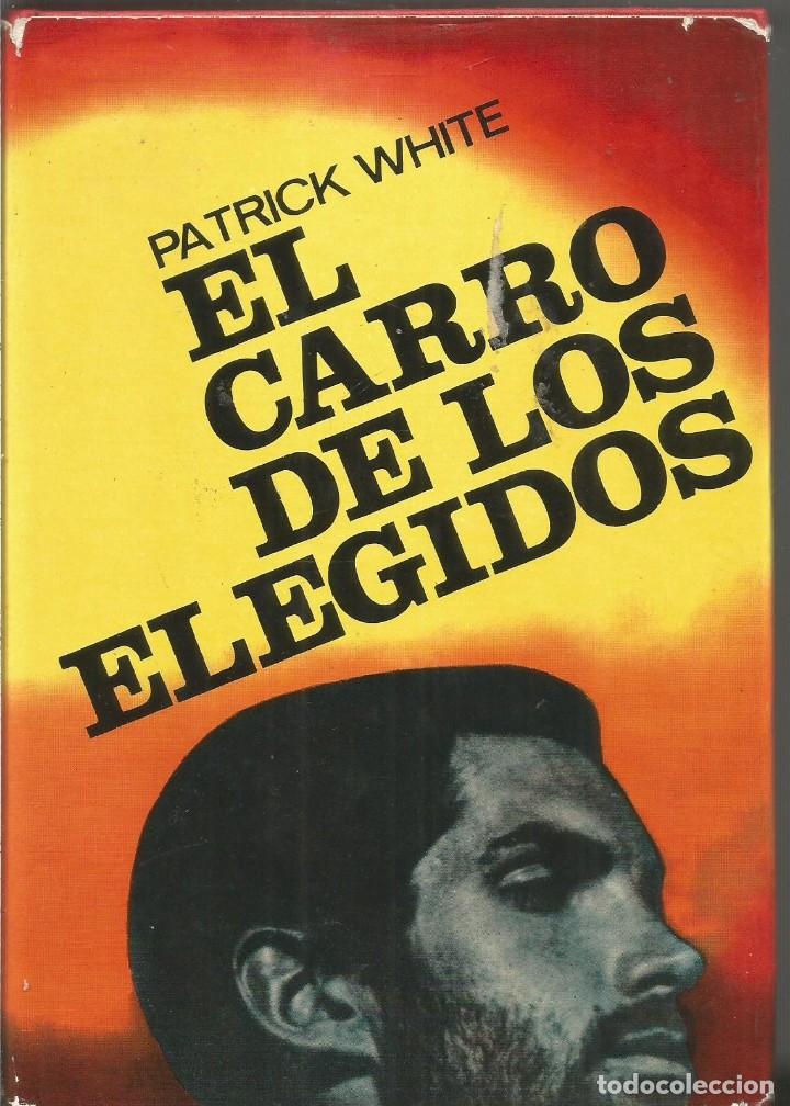 Libros de segunda mano: PATRICK WHITE. EL CARRO DE LOS ELEGIDOS. CARALT - Foto 1