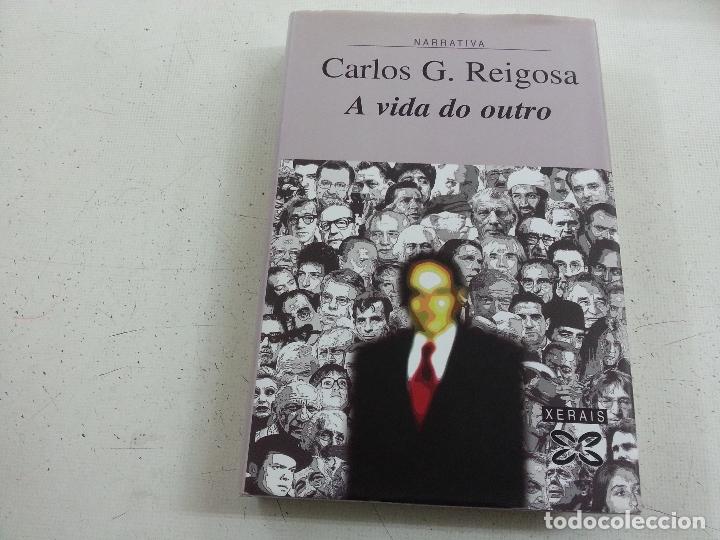 Gebrauchte B&uuml;cher: A VIDA DO OUTRO-CARLOS G.REIGOSA-A VIDA DO OUTRO-XERAIS- F7