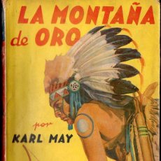 Libros de segunda mano: KARL MAY : LA MONTAÑA DE ORO (MOLINO, 1937)