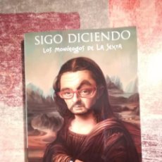 Libros de segunda mano: SIGO DICIENDO. LOS MONÓLOGOS DE LA SEXTA - ANDREU BUENAFUENTE