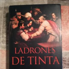 Libros de segunda mano: LADRONES DE TINTA - ALFONSO MATEO-SAGASTA - 1ª EDICIÓN ENERO 2004