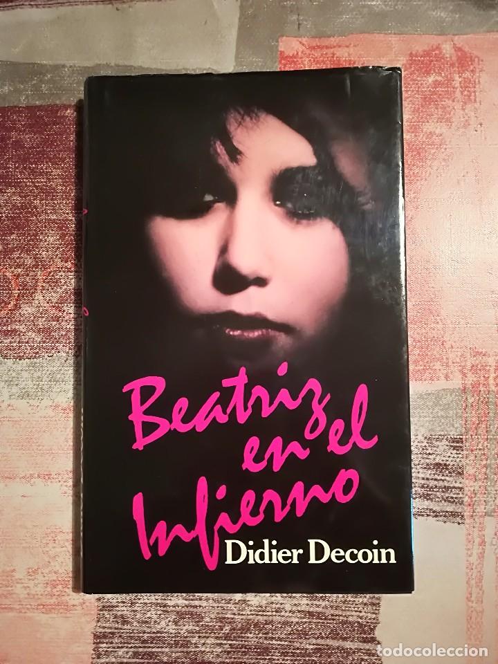 Libros de segunda mano: Beatriz en el infierno - Didier Decoin - Foto 1