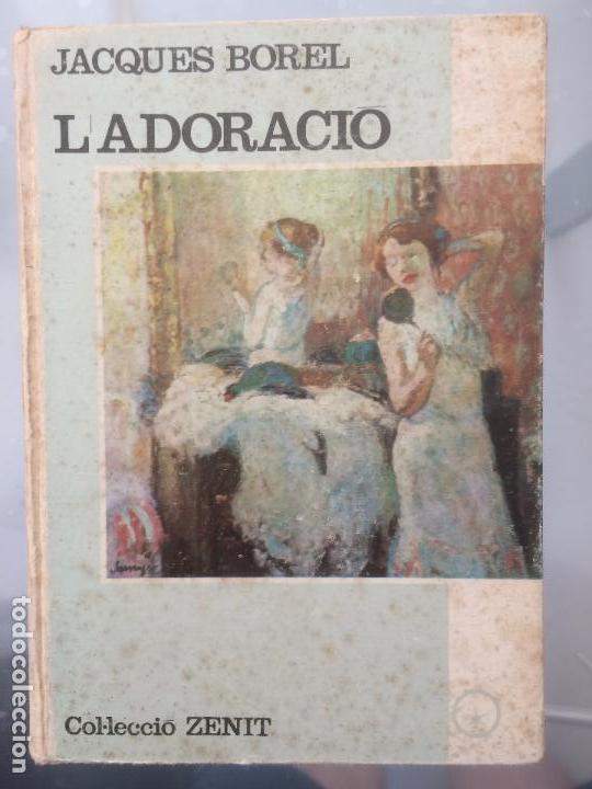 Libros de segunda mano: L&acute;ADORACIO, JACQUES BOREL - Foto 1