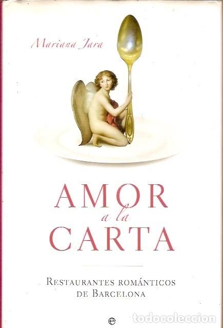 Libri di seconda mano: AMOR A LA CARTA MARIANA JARA RESTAURANTES ROMANTICOS DE BARCELONA