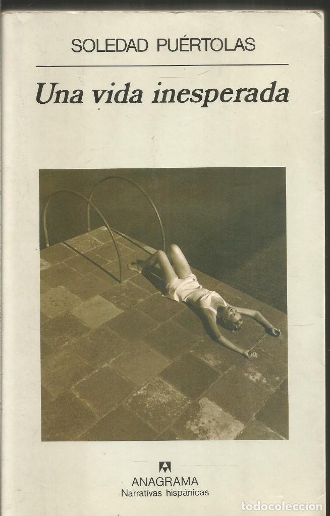 Libros de segunda mano: SOLEDAD PUERTOLAS. UNA VIDA INESPERADA. ANAGRAMA - Foto 1
