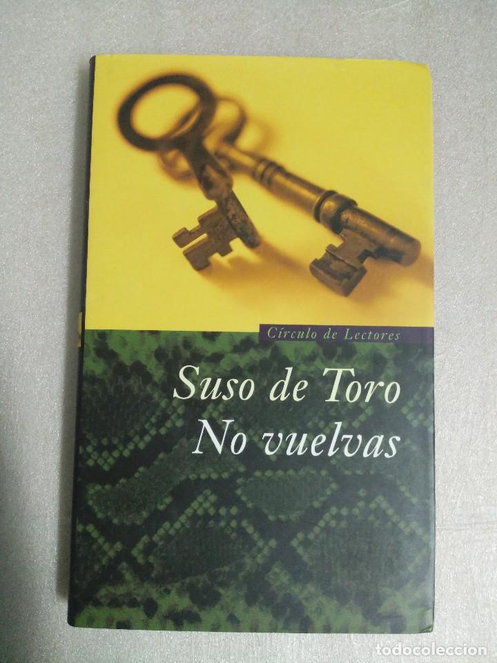 Libros de segunda mano: SUSO DE TORO: NO VUELVAS - Foto 1