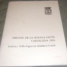 Libros de segunda mano: PREGÓN DE SEMANA SANTA DE CARTAGENA 1994. POR FEDERICO TRILLO-FIGUERA MARTÍNEZ-CONDE.. Lote 118340587
