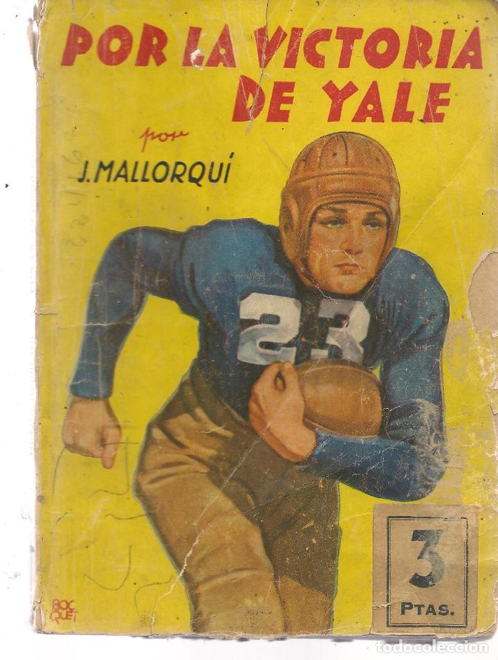 Libros de segunda mano: NOVELA DEPORTIVA. N&ordm; 7. POR LA VICTORIA DE YALE. J. MALLORQU&Iacute;. EDITORIAL MOLINO 1943.(P/C27)